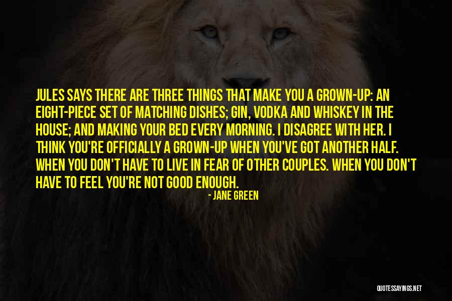 Don't Think You Are Good Enough Quotes By Jane Green