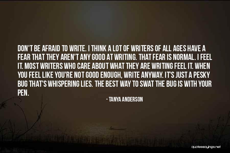 Don't Think You Are Good Enough Quotes By Tanya Anderson