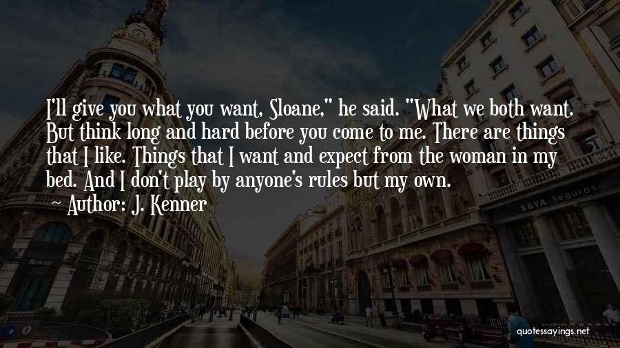 Don't Think You Can Play Me Quotes By J. Kenner