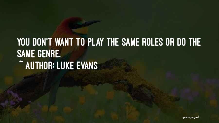 Don't Think You Can Play Me Quotes By Luke Evans