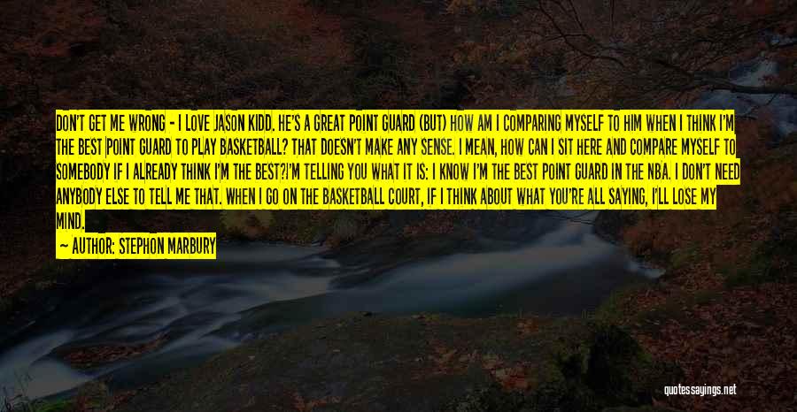 Don't Think You Can Play Me Quotes By Stephon Marbury
