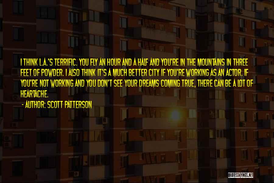Don't Think Your Better Quotes By Scott Patterson