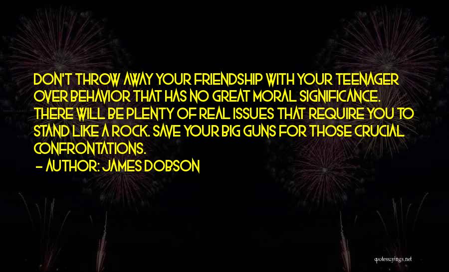 Don't Throw Away Friendship Quotes By James Dobson