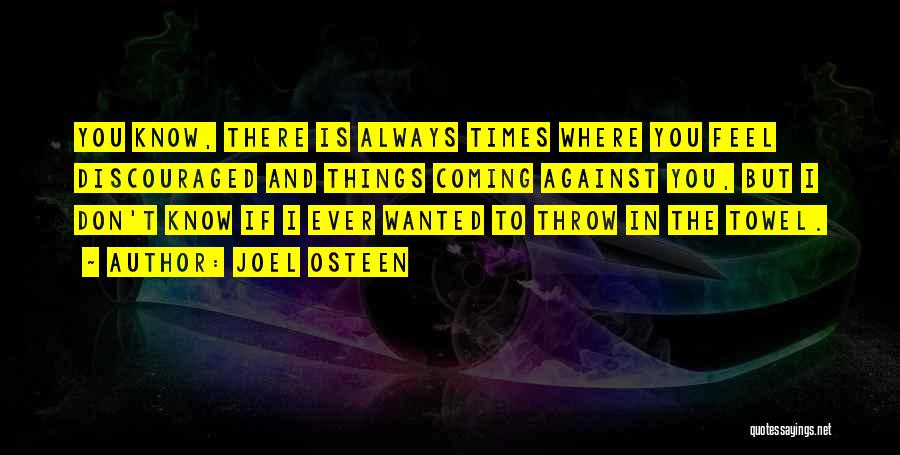 Don't Throw In The Towel Quotes By Joel Osteen