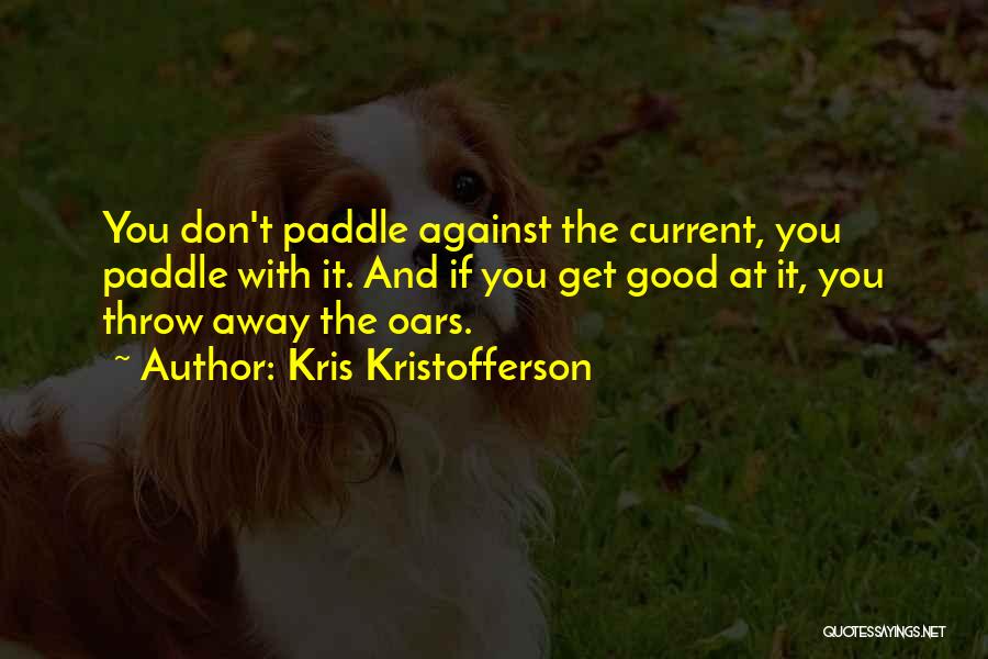 Don't Throw It Away Quotes By Kris Kristofferson