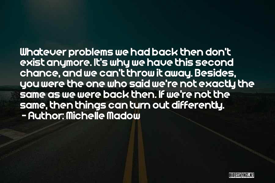 Don't Throw It Away Quotes By Michelle Madow