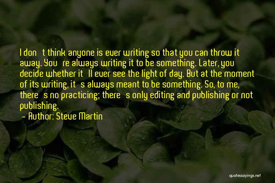 Don't Throw It Away Quotes By Steve Martin
