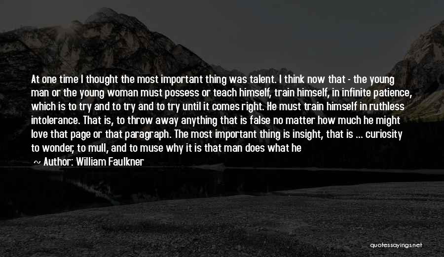 Don't Throw It Away Quotes By William Faulkner