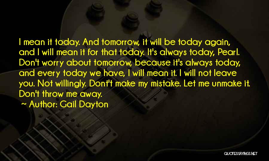 Don't Throw Me Away Quotes By Gail Dayton