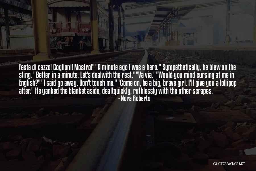 Don't Touch My Girl Quotes By Nora Roberts Don't Touch My Girl Quotes By Nora Roberts