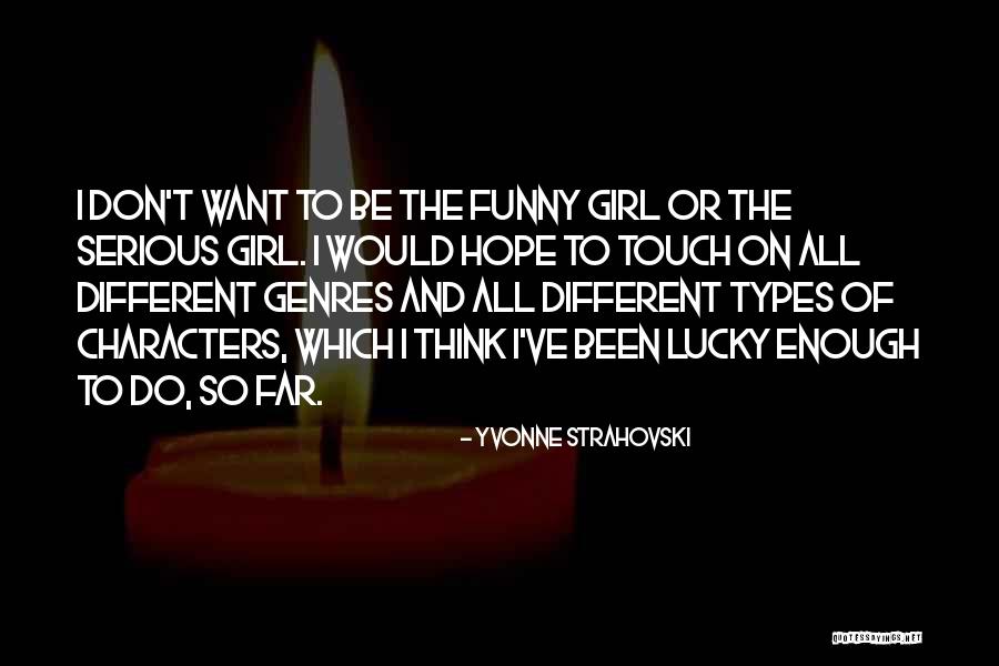 Don't Touch My Girl Quotes By Yvonne Strahovski Don't Touch My Girl Quotes By Yvonne Strahovski