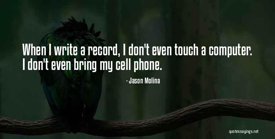 Don't Touch My Phone Quotes By Jason Molina Don't Touch My Phone Quotes By Jason Molina