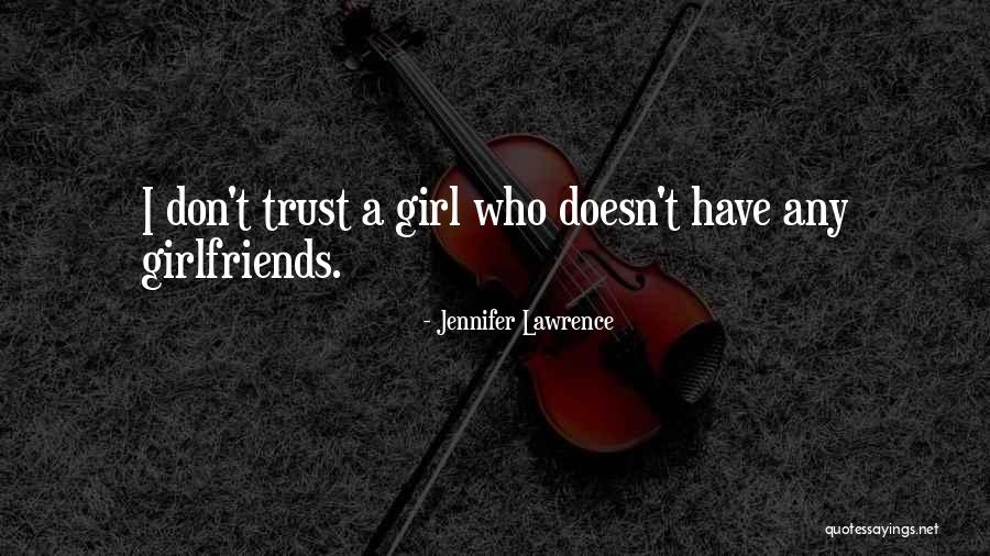 Dont Trust Any Quotes By Jennifer Lawrence Dont Trust Any Quotes By Jennifer Lawrence