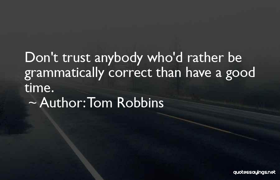 Don't Trust Anybody Quotes By Tom Robbins