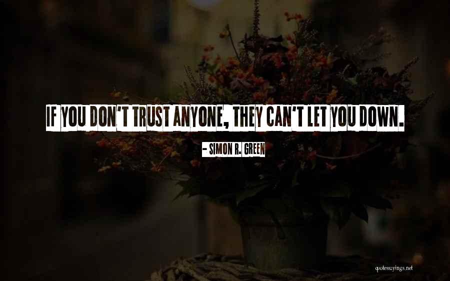 Don't Trust Anyone More Quotes By Simon R. Green Don't Trust Anyone More Quotes By Simon R. Green