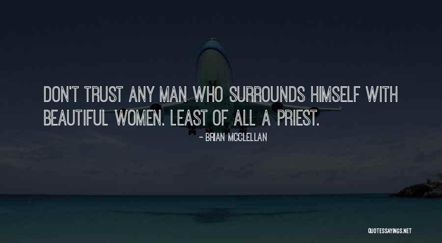 Don't Trust Man Quotes By Brian McClellan Don't Trust Man Quotes By Brian McClellan