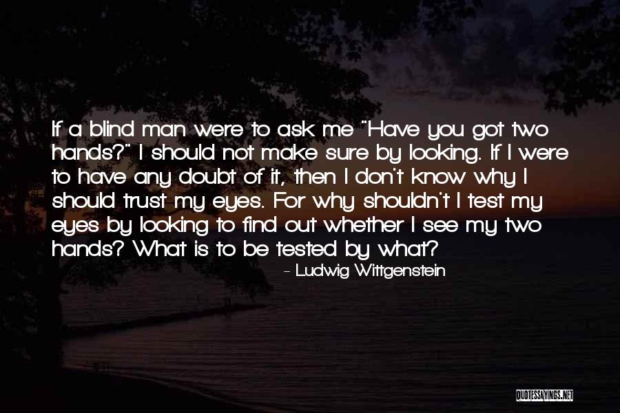 Don't Trust Man Quotes By Ludwig Wittgenstein Don't Trust Man Quotes By Ludwig Wittgenstein