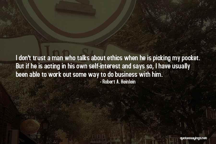 Don't Trust Man Quotes By Robert A. Heinlein Don't Trust Man Quotes By Robert A. Heinlein