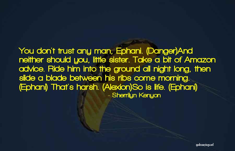 Don't Trust Man Quotes By Sherrilyn Kenyon Don't Trust Man Quotes By Sherrilyn Kenyon