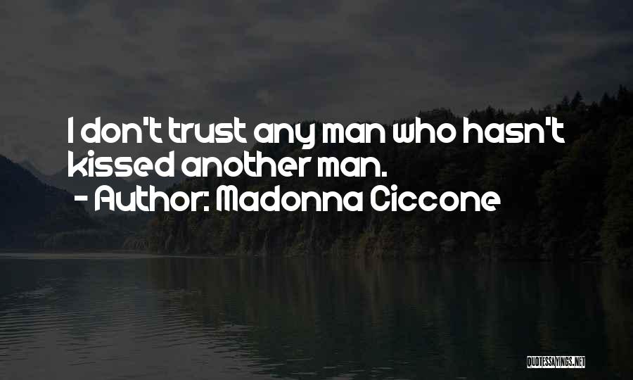 Dont Trust No Man Quotes By Madonna Ciccone