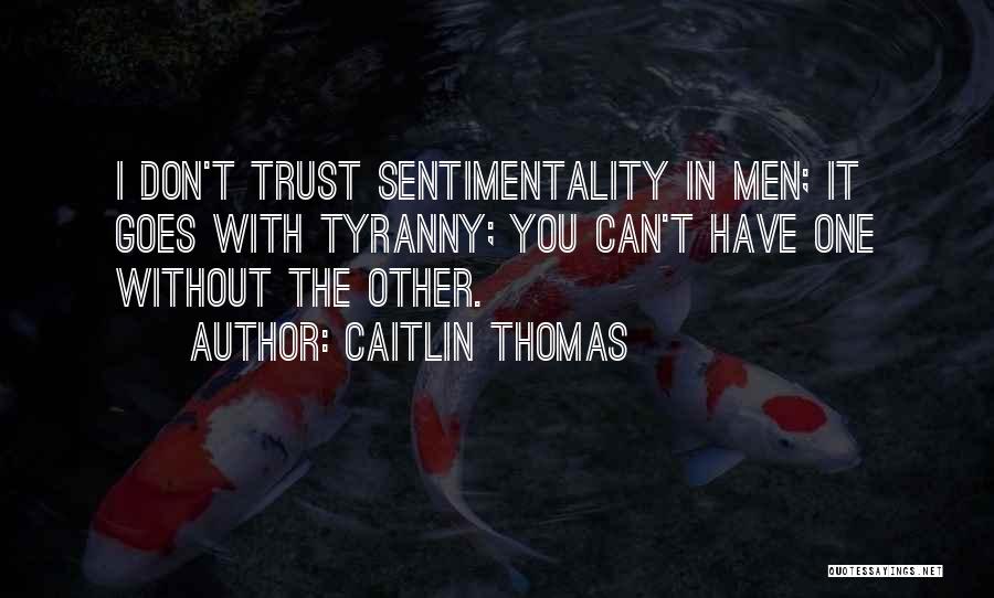 Dont Trust No One Quotes By Caitlin Thomas
