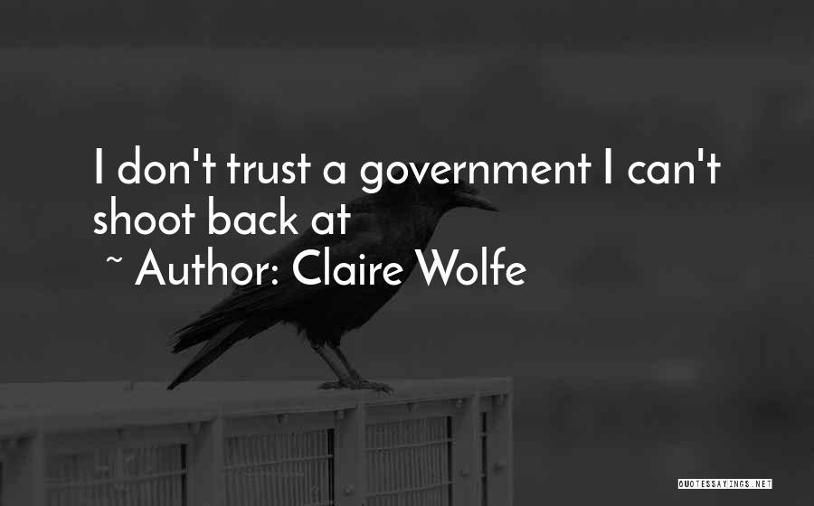 Dont Trust No One Quotes By Claire Wolfe