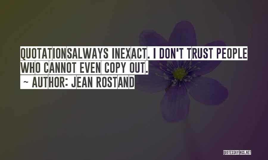 Dont Trust No One Quotes By Jean Rostand