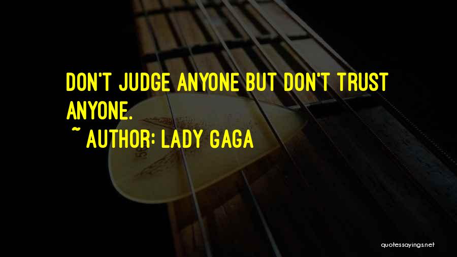 Dont Trust No One Quotes By Lady Gaga