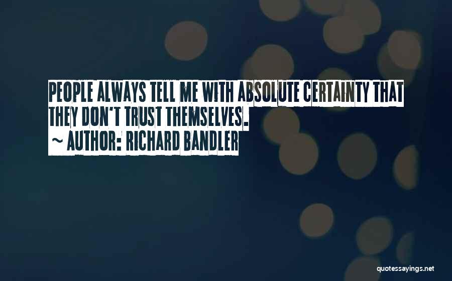 Dont Trust No One Quotes By Richard Bandler