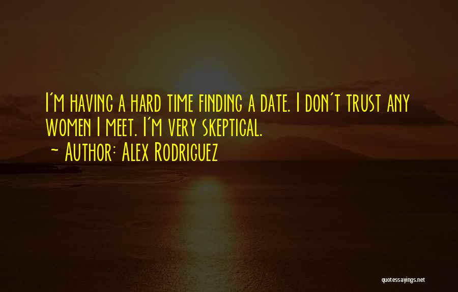 Dont Trust Quotes By Alex Rodriguez