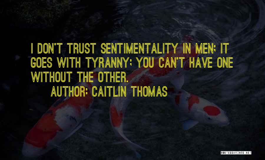 Dont Trust Quotes By Caitlin Thomas