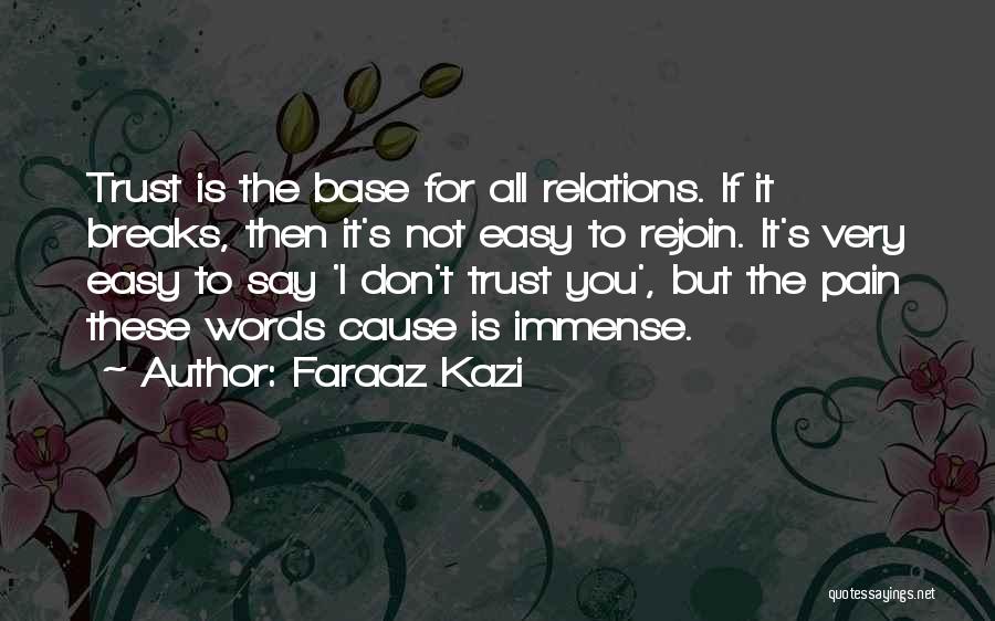 Don't Trust Words Quotes By Faraaz Kazi