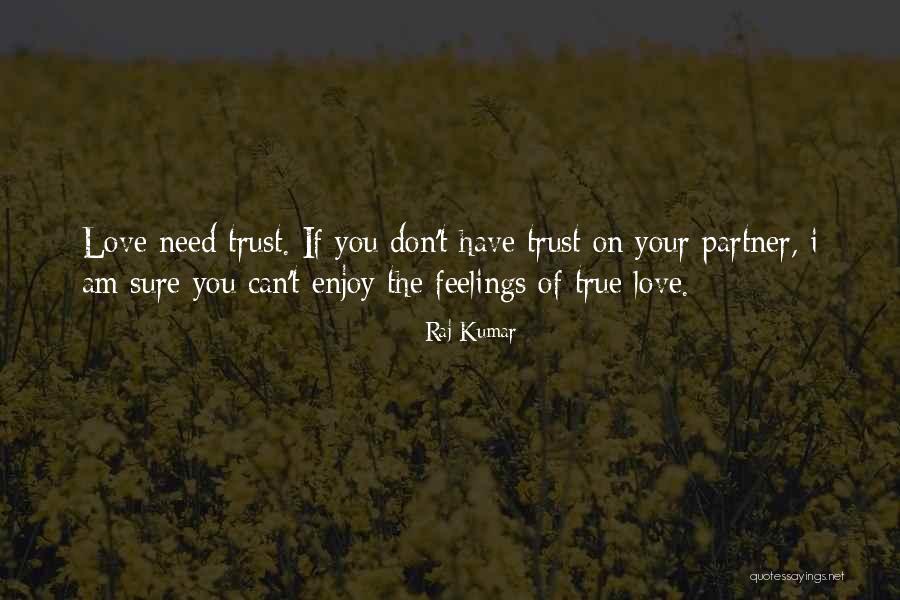 Don't Trust Your Feelings Quotes By Raj Kumar Don't Trust Your Feelings Quotes By Raj Kumar