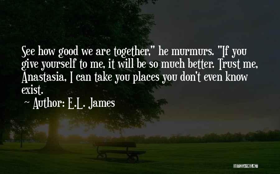 Don't Trust Yourself Quotes By E.L. James