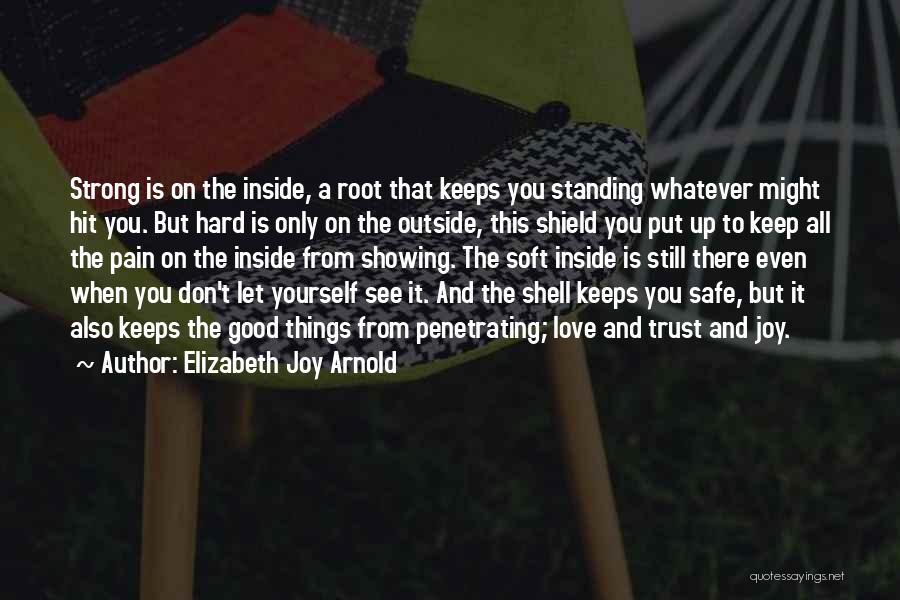 Don't Trust Yourself Quotes By Elizabeth Joy Arnold