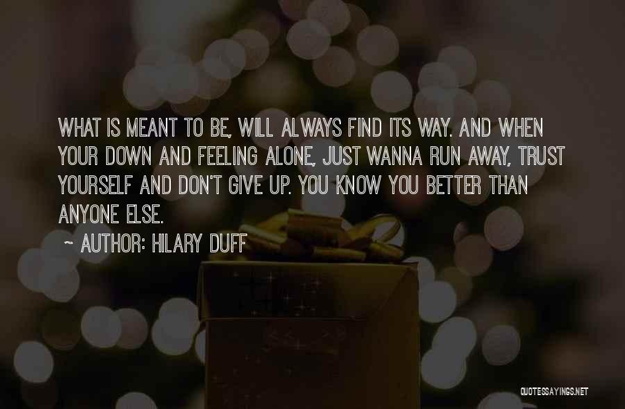 Don't Trust Yourself Quotes By Hilary Duff