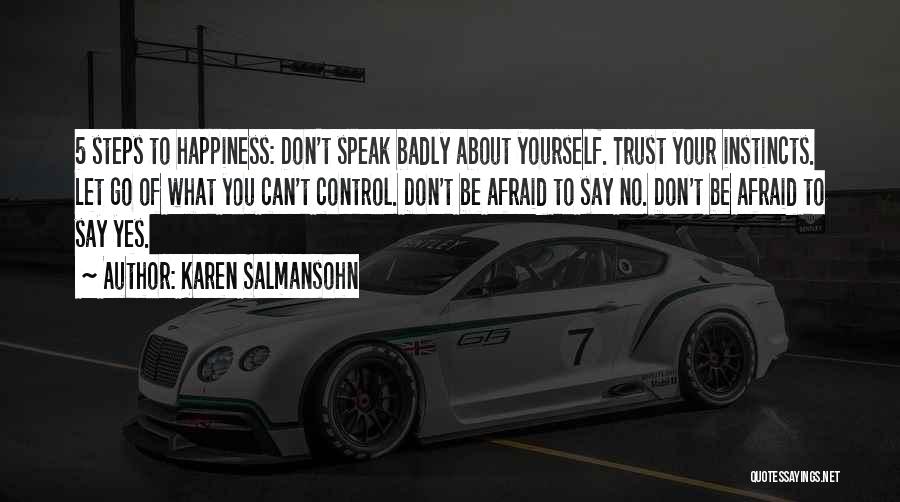 Don't Trust Yourself Quotes By Karen Salmansohn