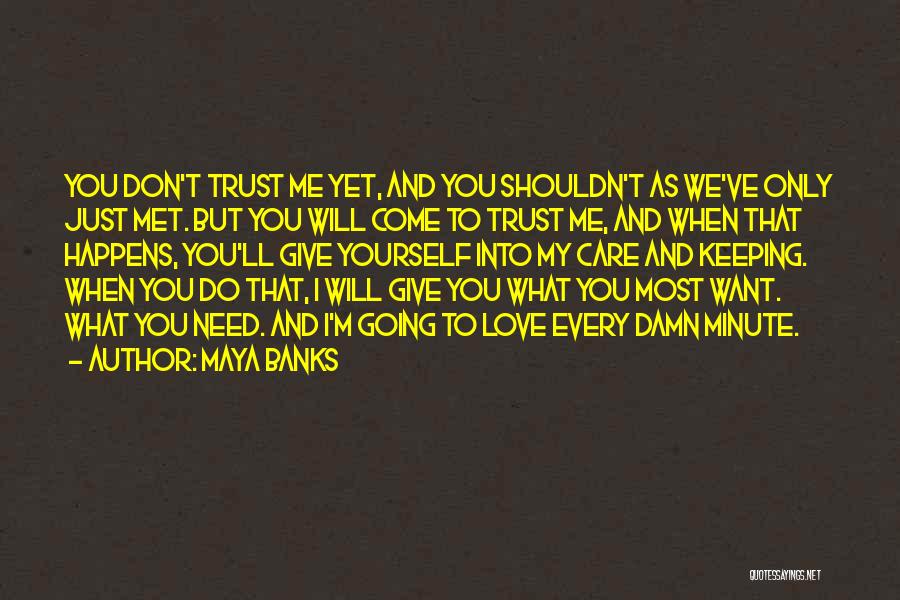 Don't Trust Yourself Quotes By Maya Banks