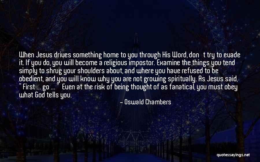 Don't Try Something You're Not Quotes By Oswald Chambers