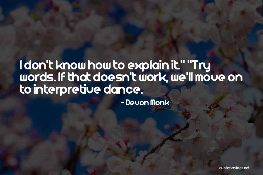 Don't Try To Explain Yourself Quotes By Devon Monk