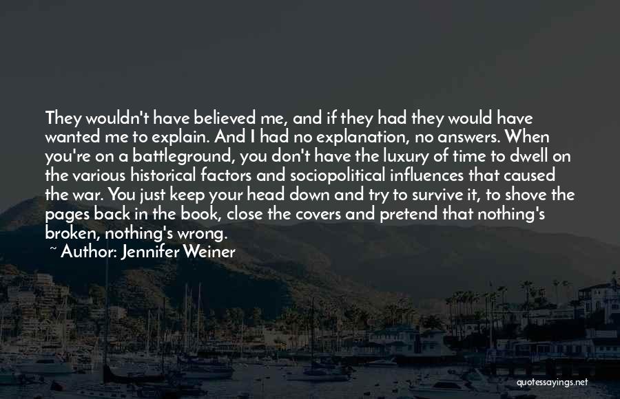 Don't Try To Explain Yourself Quotes By Jennifer Weiner