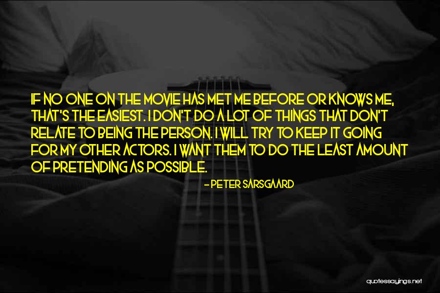Don't Try To Keep Up With Me Quotes By Peter Sarsgaard Don't Try To Keep Up With Me Quotes By Peter Sarsgaard