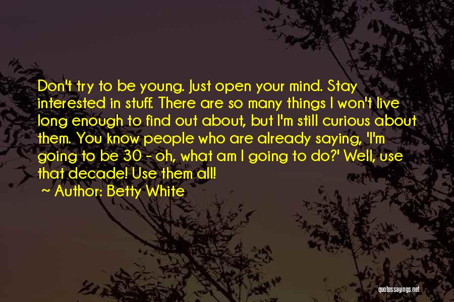 Don't Try To Use Me Quotes By Betty White