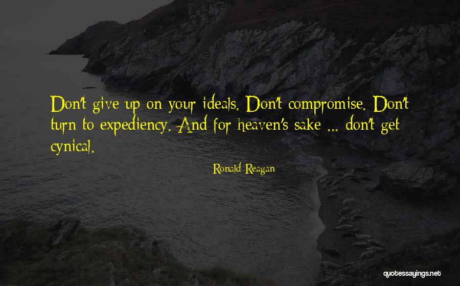 Dont Turn Up Quotes By Ronald Reagan Dont Turn Up Quotes By Ronald Reagan