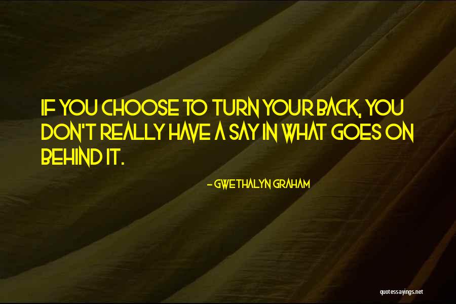 Don't Turn Your Back Quotes By Gwethalyn Graham Don't Turn Your Back Quotes By Gwethalyn Graham