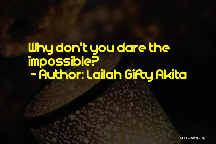 Dont U Dare Quotes By Lailah Gifty Akita