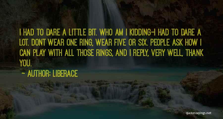 Dont U Dare Quotes By Liberace