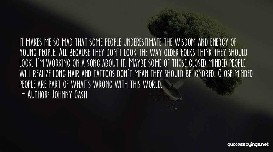 Don't Underestimate Yourself Quotes By Johnny Cash