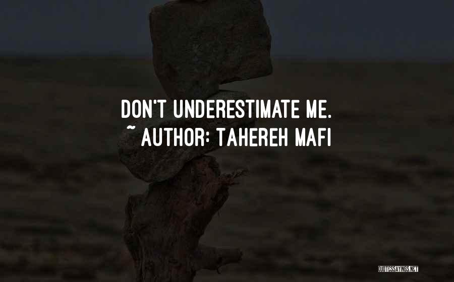 Don't Underestimate Yourself Quotes By Tahereh Mafi