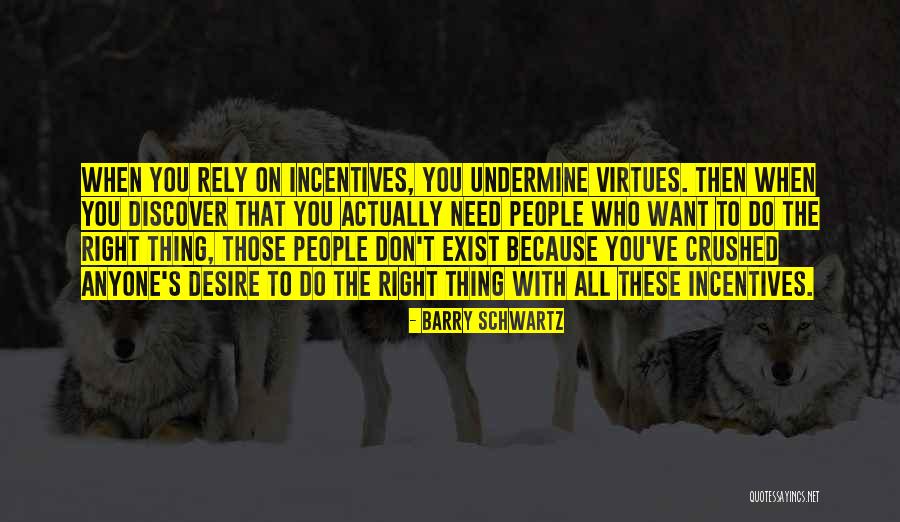 Don't Undermine Me Quotes By Barry Schwartz